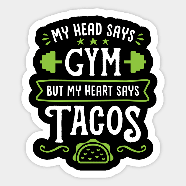 My Head Says Gym But My Heart Says Tacos (Typography) Sticker by brogressproject